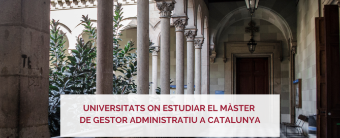 Universitats on estudiar el màster de Gestor Administratiu a Catalunya