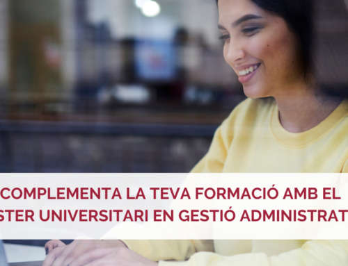 Complementa la teva formació amb el Màster Universitari en Gestió Administrativa